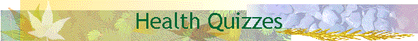 Health Quizzes